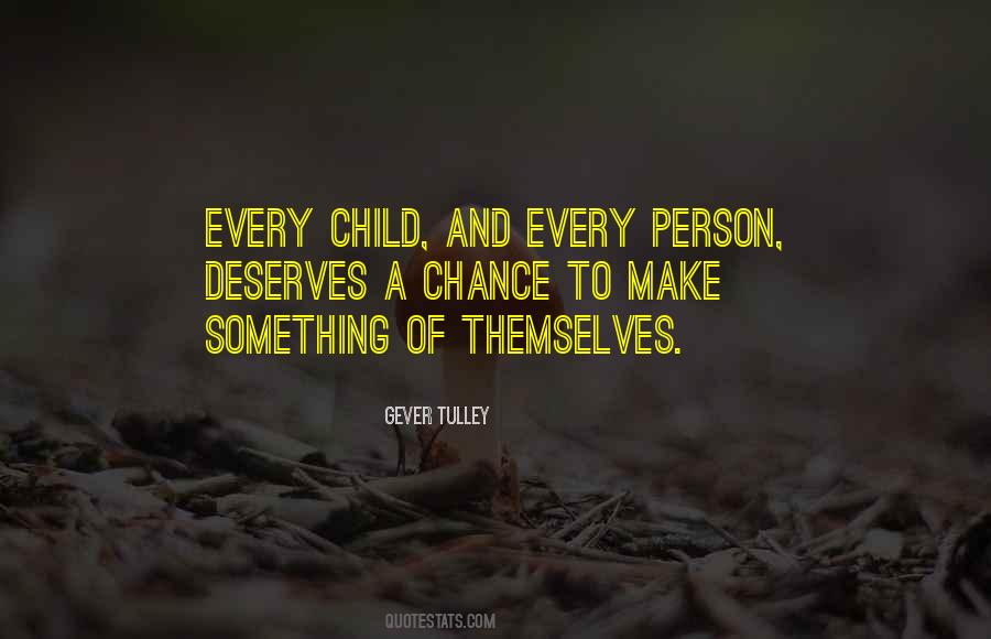 Every Child Deserves A Chance Quotes #1600490