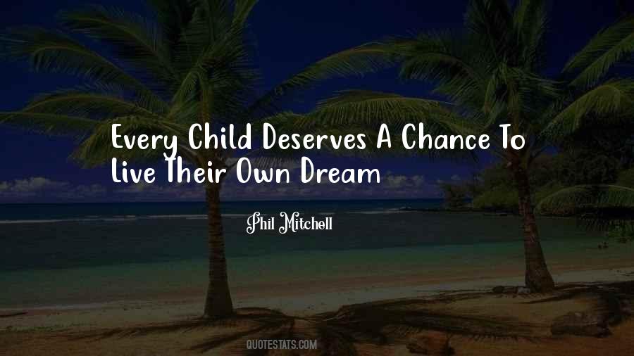 Every Child Deserves A Chance Quotes #521049