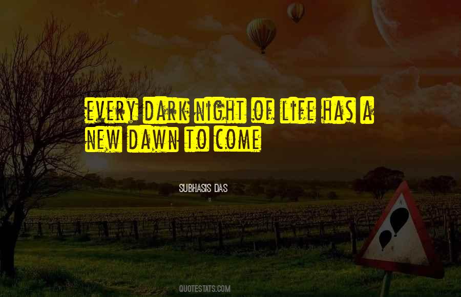 Every Dark Night Quotes #274425