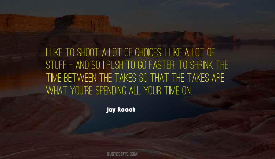 Spending All Your Time Quotes #1001040