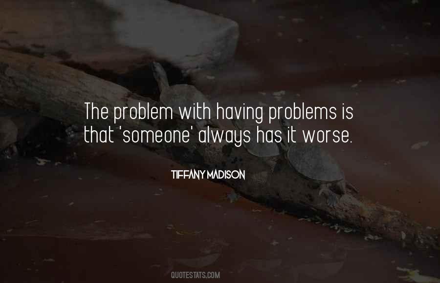 Having Problems Quotes #401238