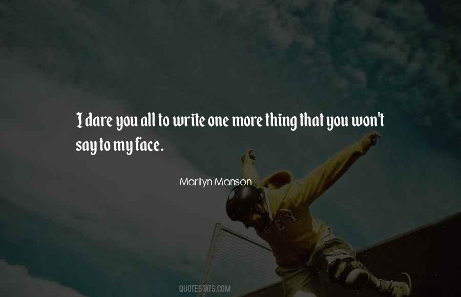 Say To My Face Quotes #995472