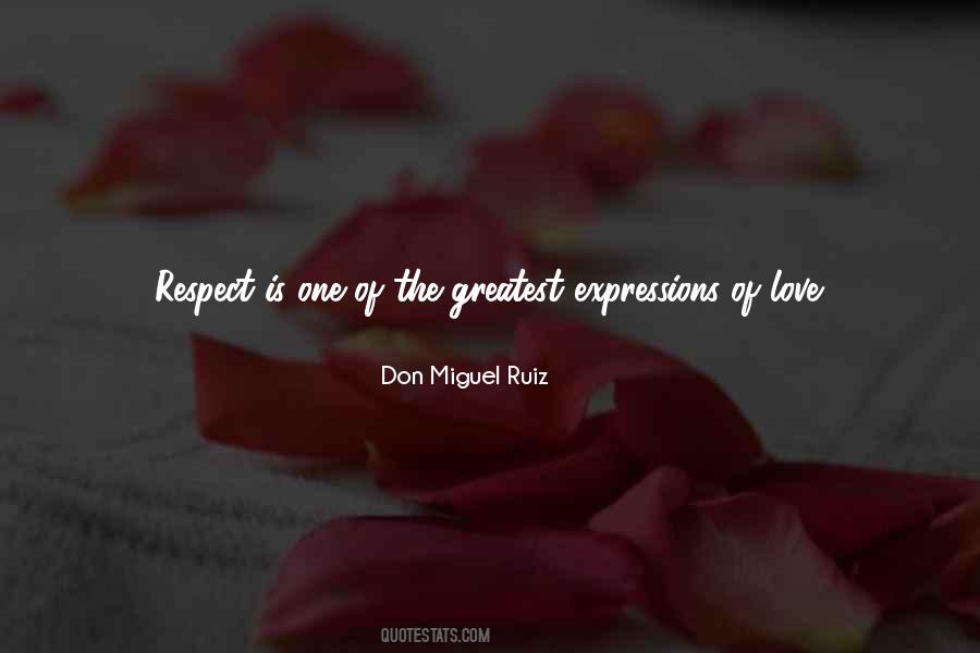 Respect Is One Of The Greatest Expressions Of Love Quotes #1239403