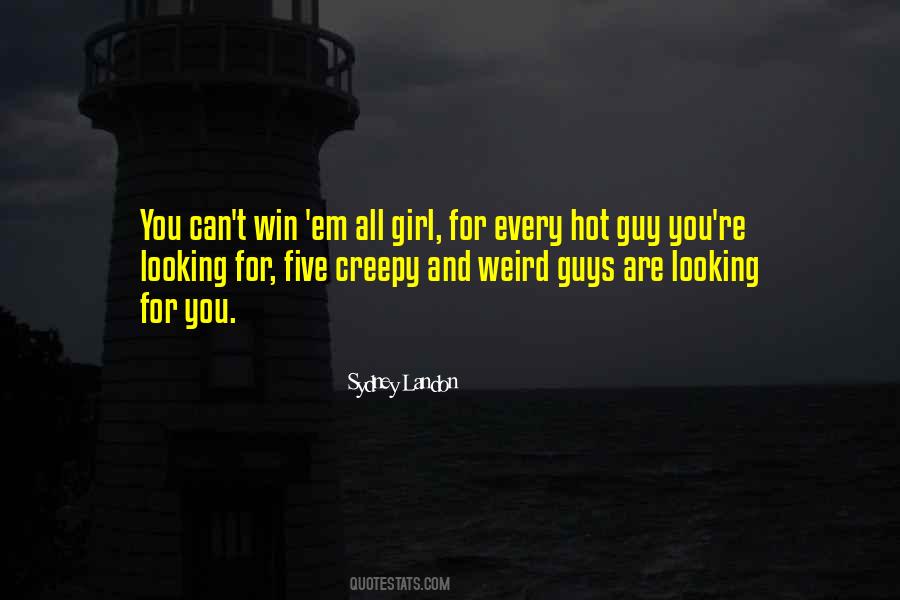 Every Girl Has That One Guy Quotes #363976