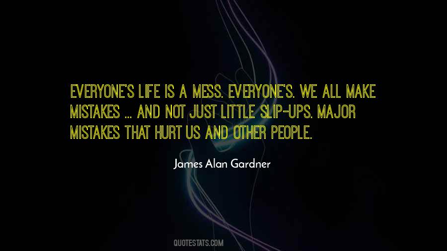 Life Is Mess Quotes #1035625