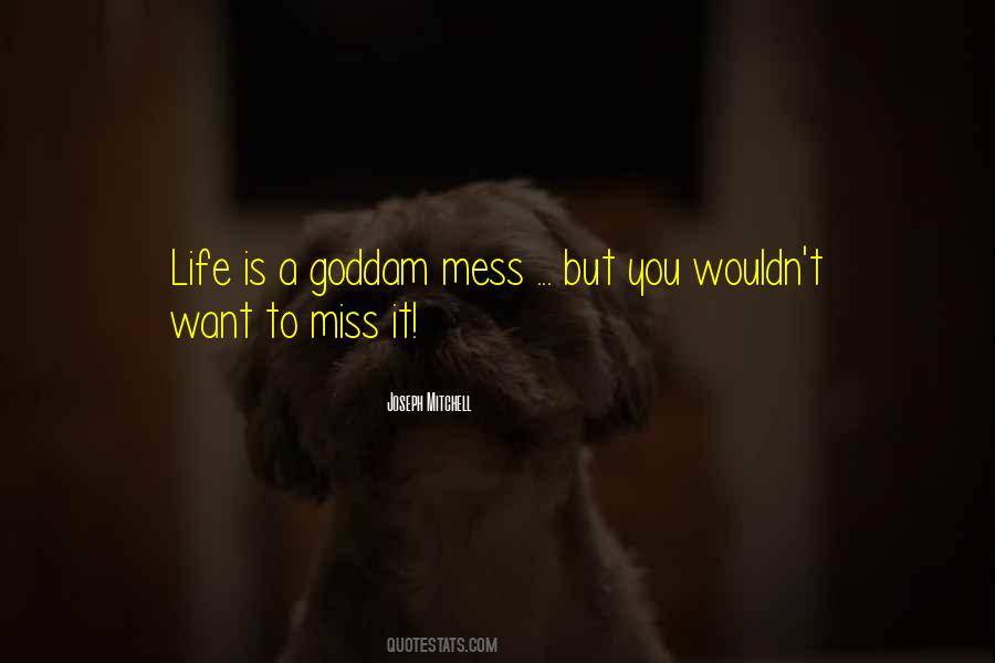 Life Is Mess Quotes #284067