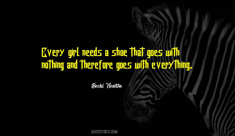 Every Girl Needs Quotes #1698982