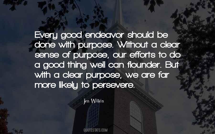 Every Good Endeavor Quotes #73890