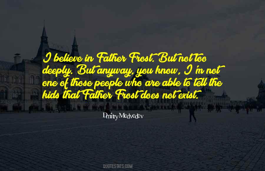 Those Who Believe In You Quotes #282253