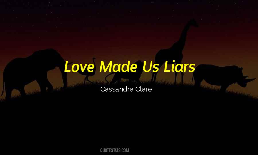 Liars Love Quotes #1340066