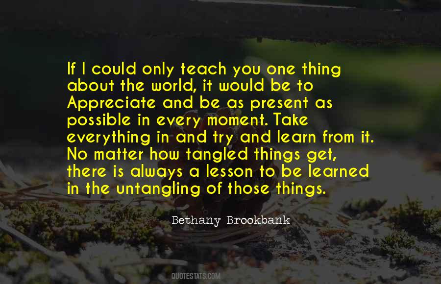 Every Lesson Learned Quotes #122261