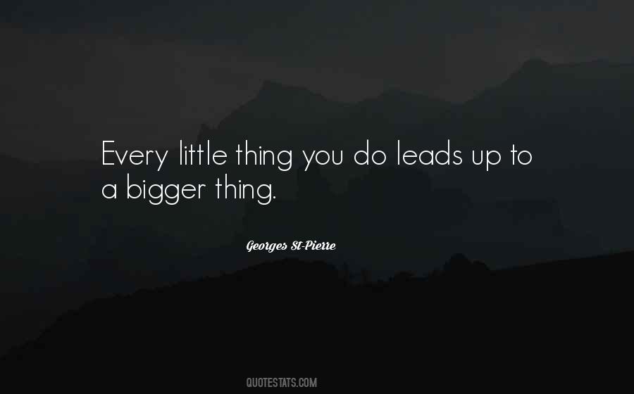 Every Little Thing You Do Quotes #1363516