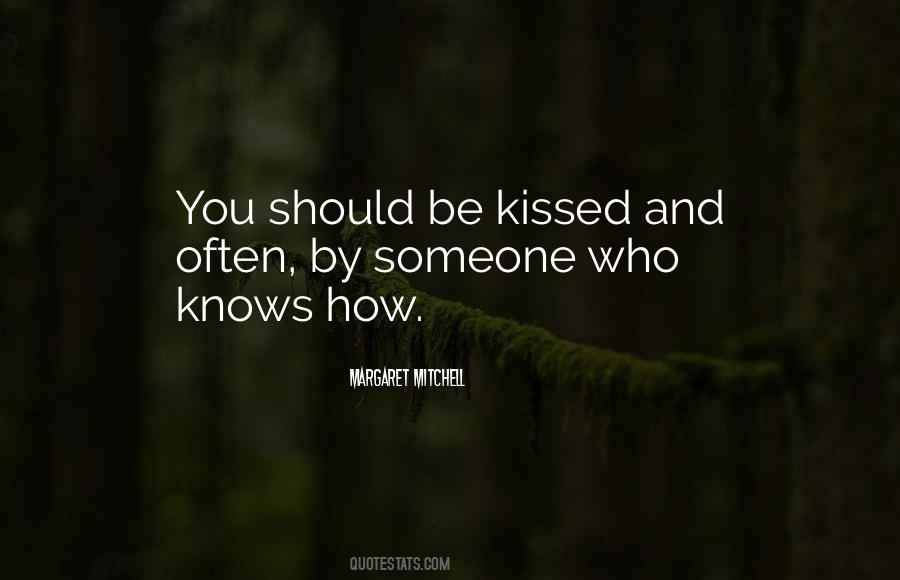 You Should Be Kissed Quotes #291802
