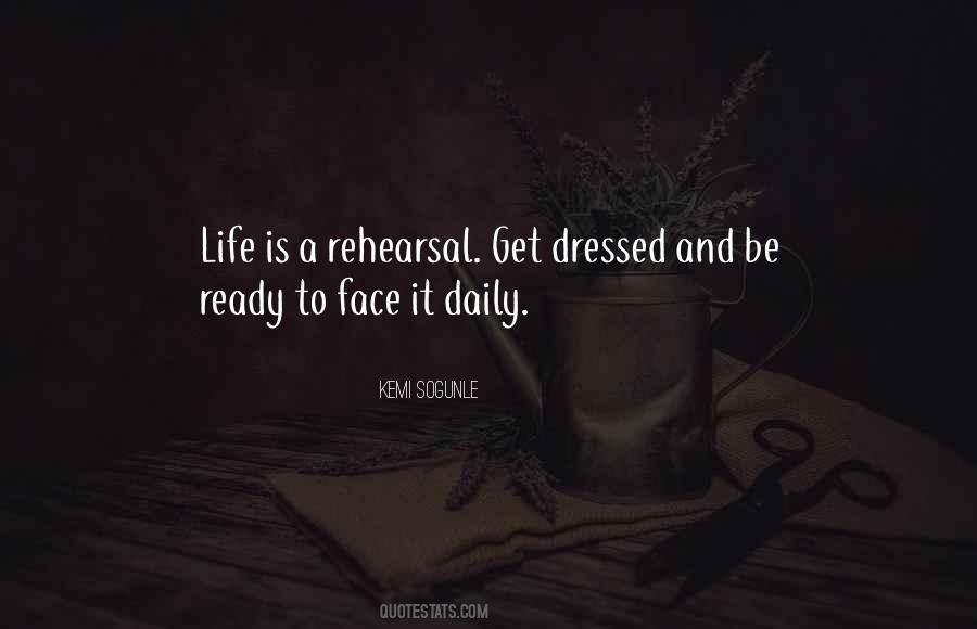 Life Is Not A Rehearsal Quotes #1438383