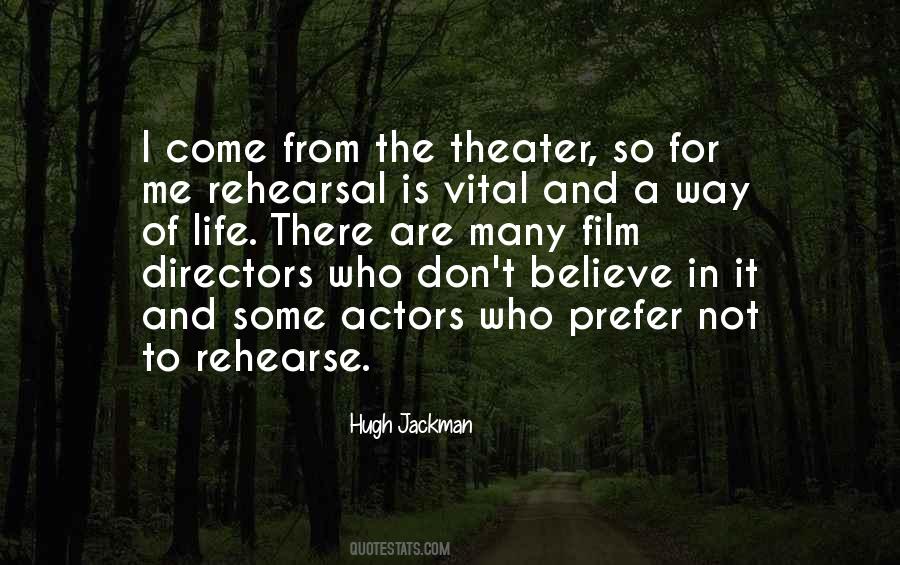 Life Is Not A Rehearsal Quotes #16593