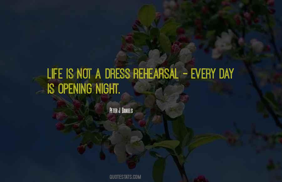 Life Is Not A Rehearsal Quotes #343642