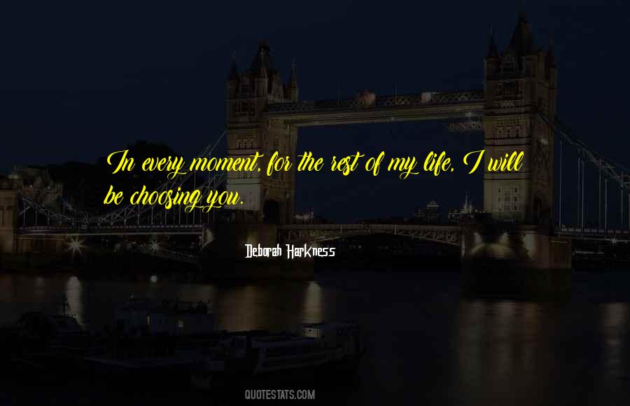 Every Moment Of My Life Quotes #369678