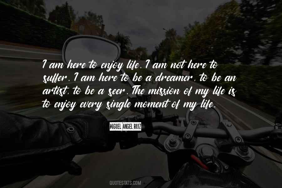 Every Moment Of My Life Quotes #713607