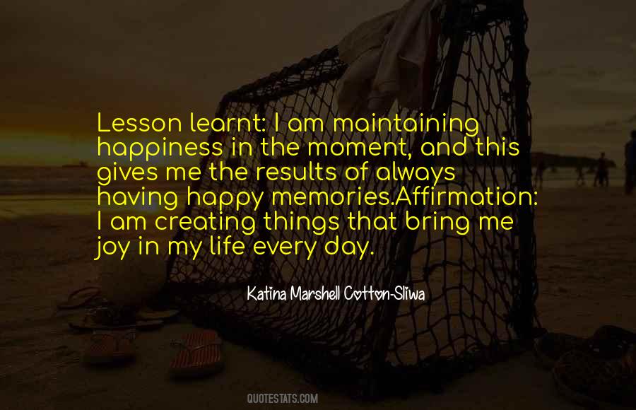 Every Moment Of My Life Quotes #749884