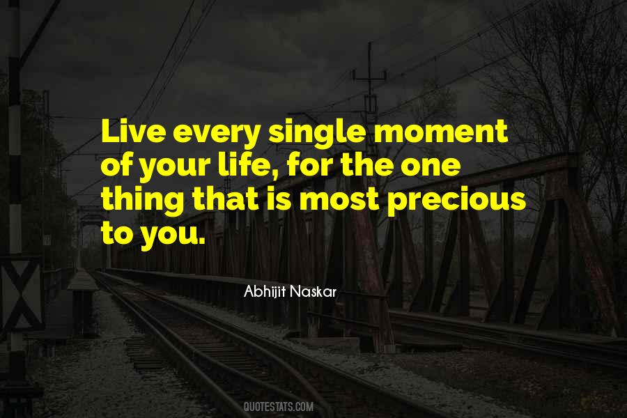 Every Moment Of Your Life Quotes #1500469