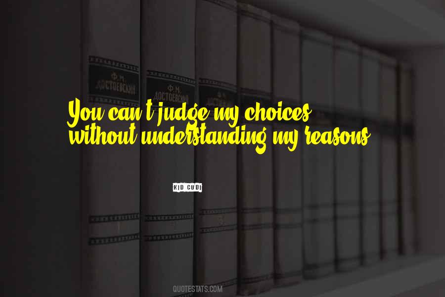 Judge My Choices Quotes #1275732