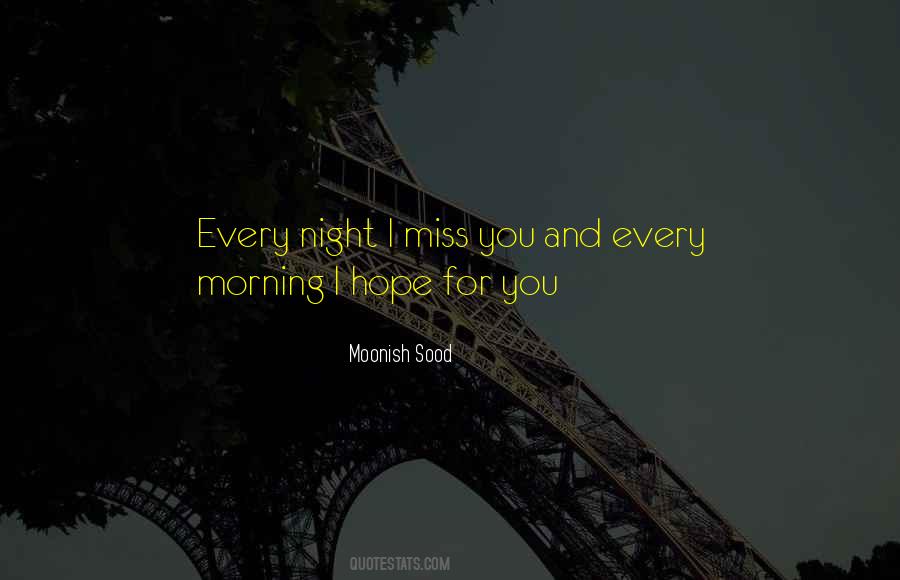 Every Night I Miss You Quotes #992912