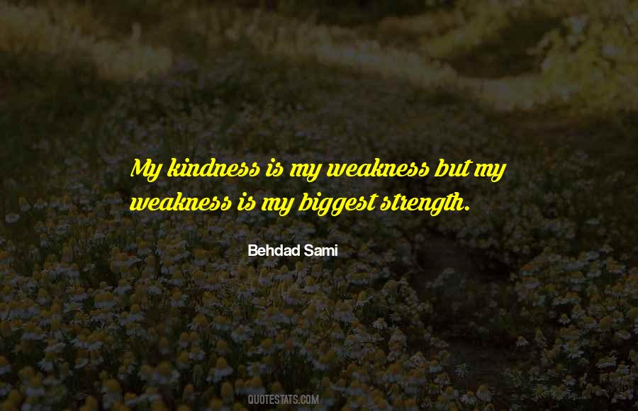 My Strength Is My Weakness Quotes #1474663