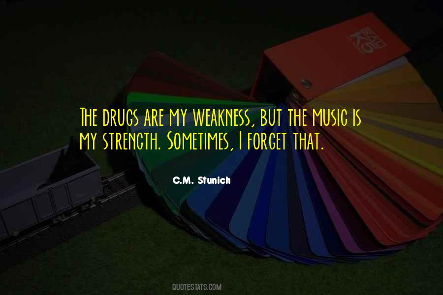 My Strength Is My Weakness Quotes #228589