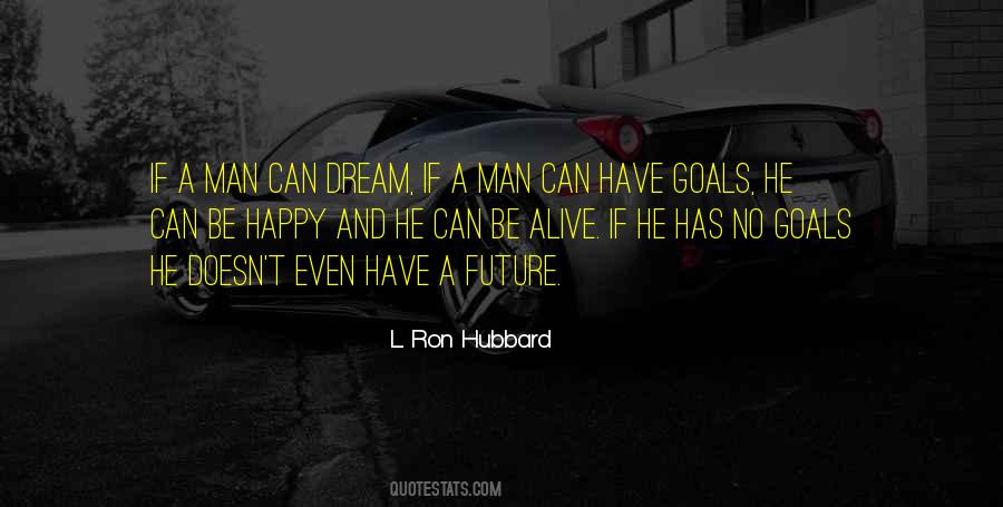 A Man Can Dream Quotes #820828