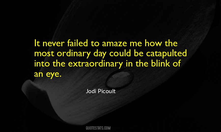 Never Be Ordinary Quotes #906991