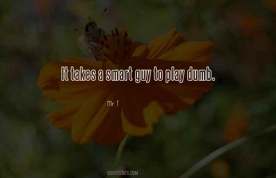 Play It Dumb Quotes #1820579