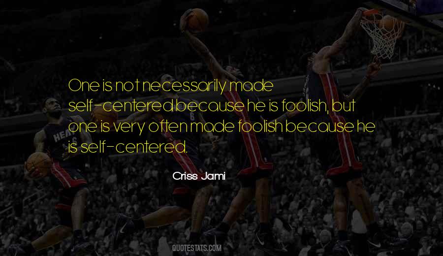 Selfish Ego Quotes #1559257