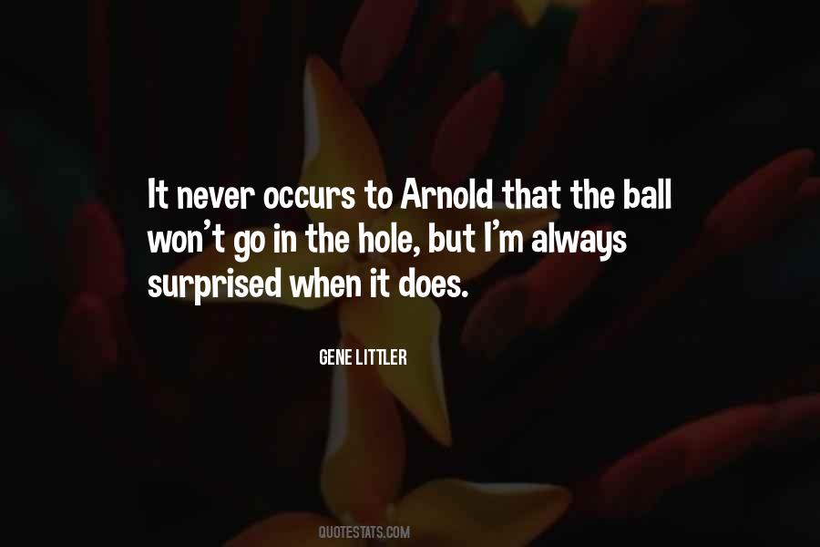 Never Surprised Quotes #1526245