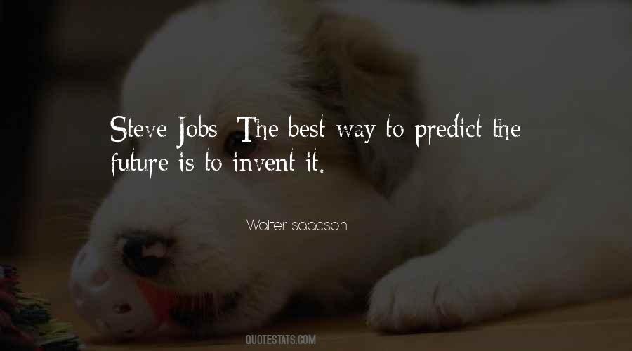 Best Way To Predict The Future Quotes #486845