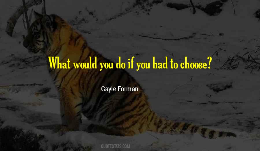 What Do You Choose Quotes #297363