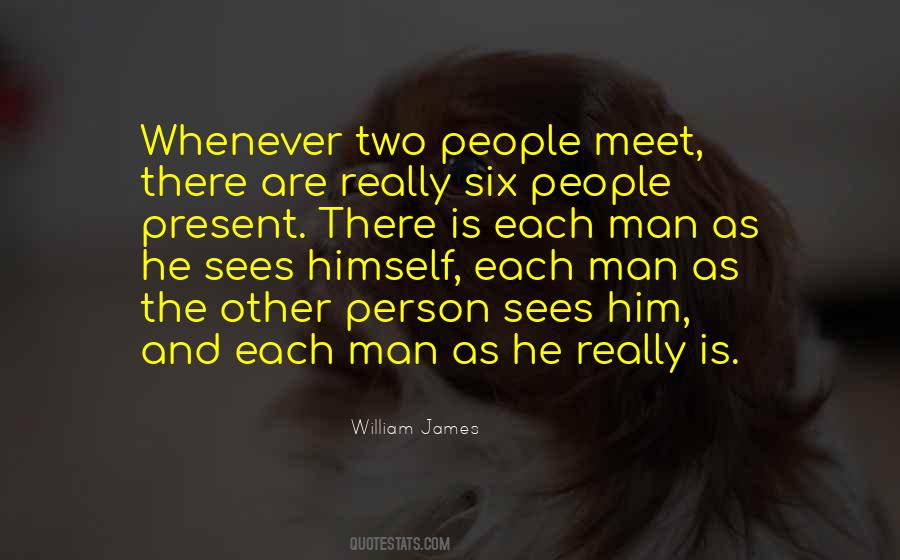 Every Person You Meet Quotes #229297