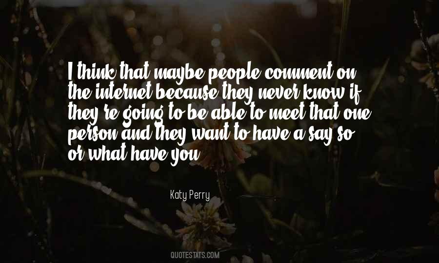 Every Person You Meet Quotes #59776