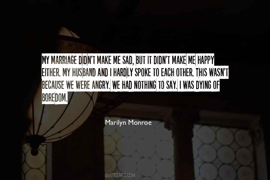 Quotes About Happy And Angry #1443767
