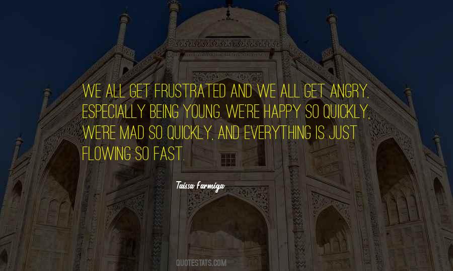 Quotes About Happy And Angry #1820442