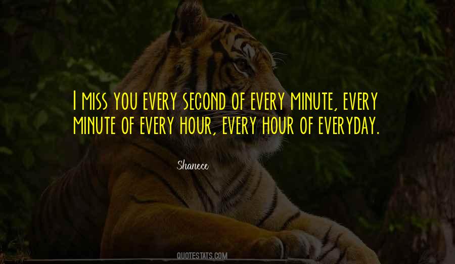 Every Second Every Minute Quotes #1409637