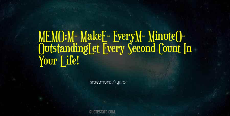 Every Second Every Minute Quotes #1687989