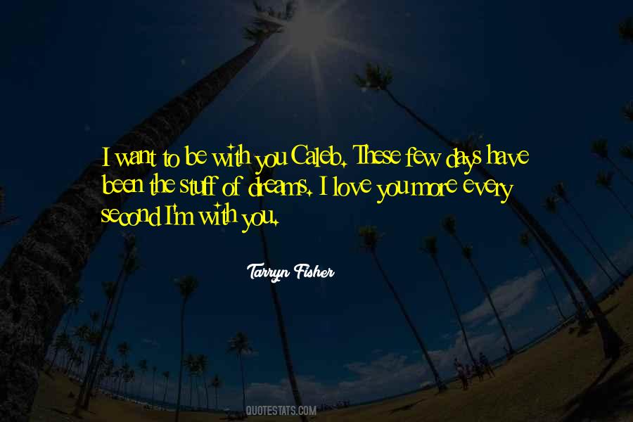 Every Second With You Quotes #1015183