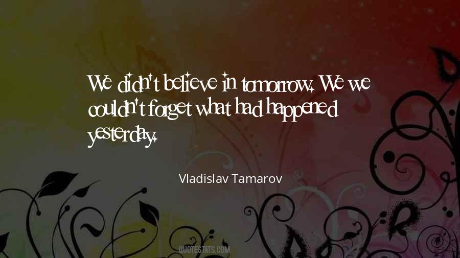 Yesterday Is A Memory Quotes #1167614