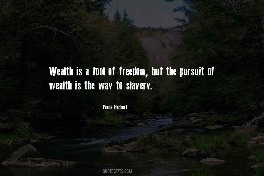 Quotes About The Pursuit Of Wealth #5456