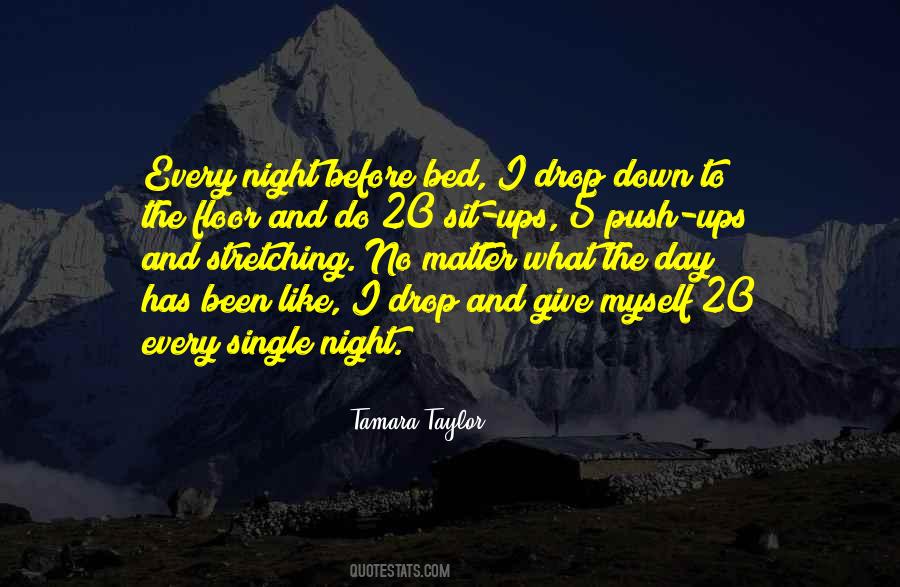 Every Single Night Quotes #1354715