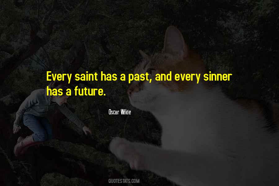 Every Sinner Has A Future Quotes #1220514