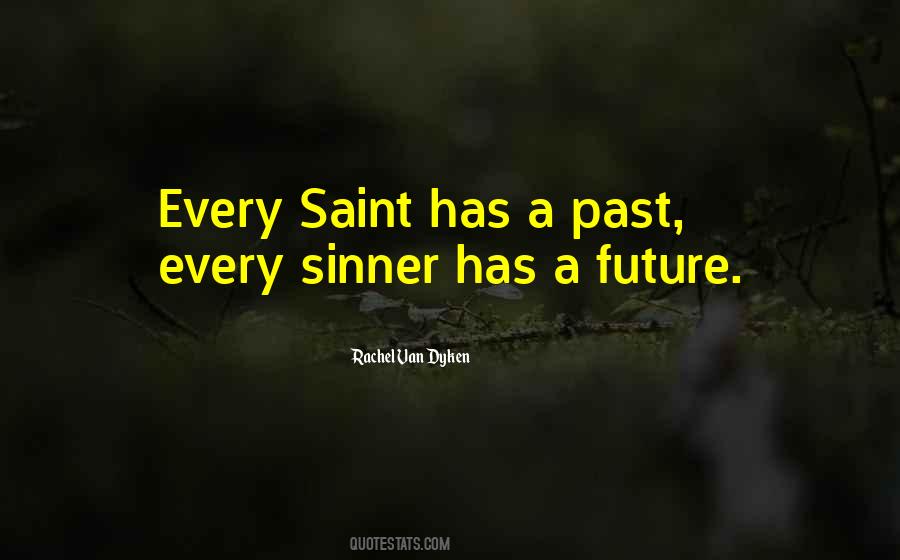 Every Sinner Has A Future Quotes #495032