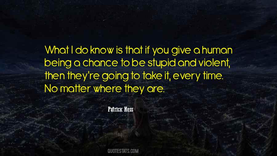 No Matter What You Are Quotes #1188978