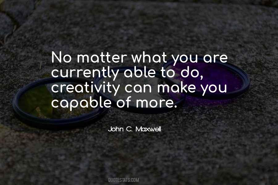 No Matter What You Are Quotes #866045