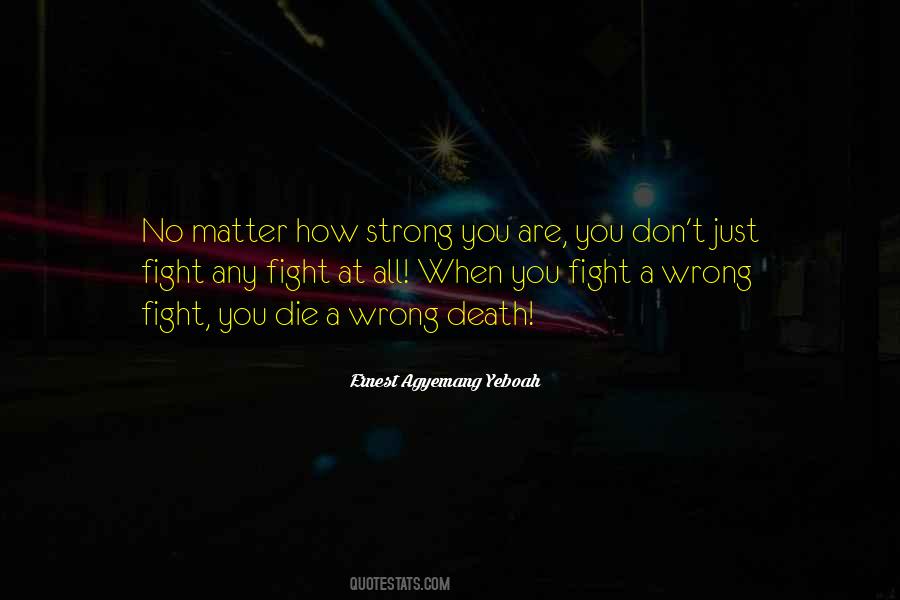 No Matter What You Are Quotes #901838